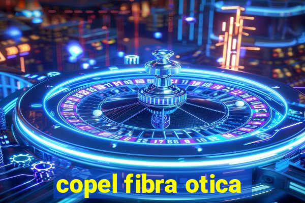 copel fibra otica